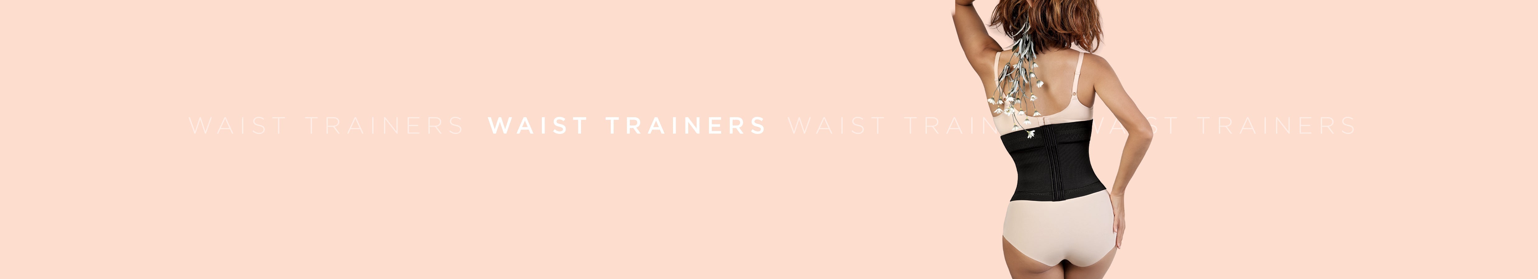 WAIST TRAINERS